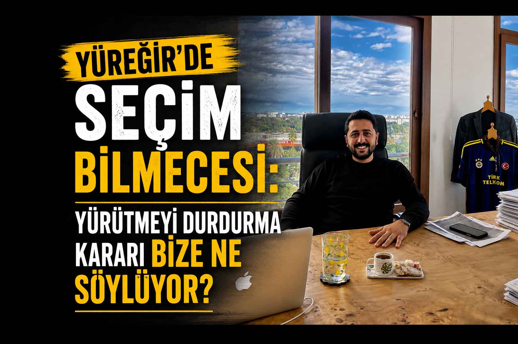 Yüreğir’de Seçim Bilmecesi: Yürütmeyi Durdurma Kararı Bize Ne Söylüyor?