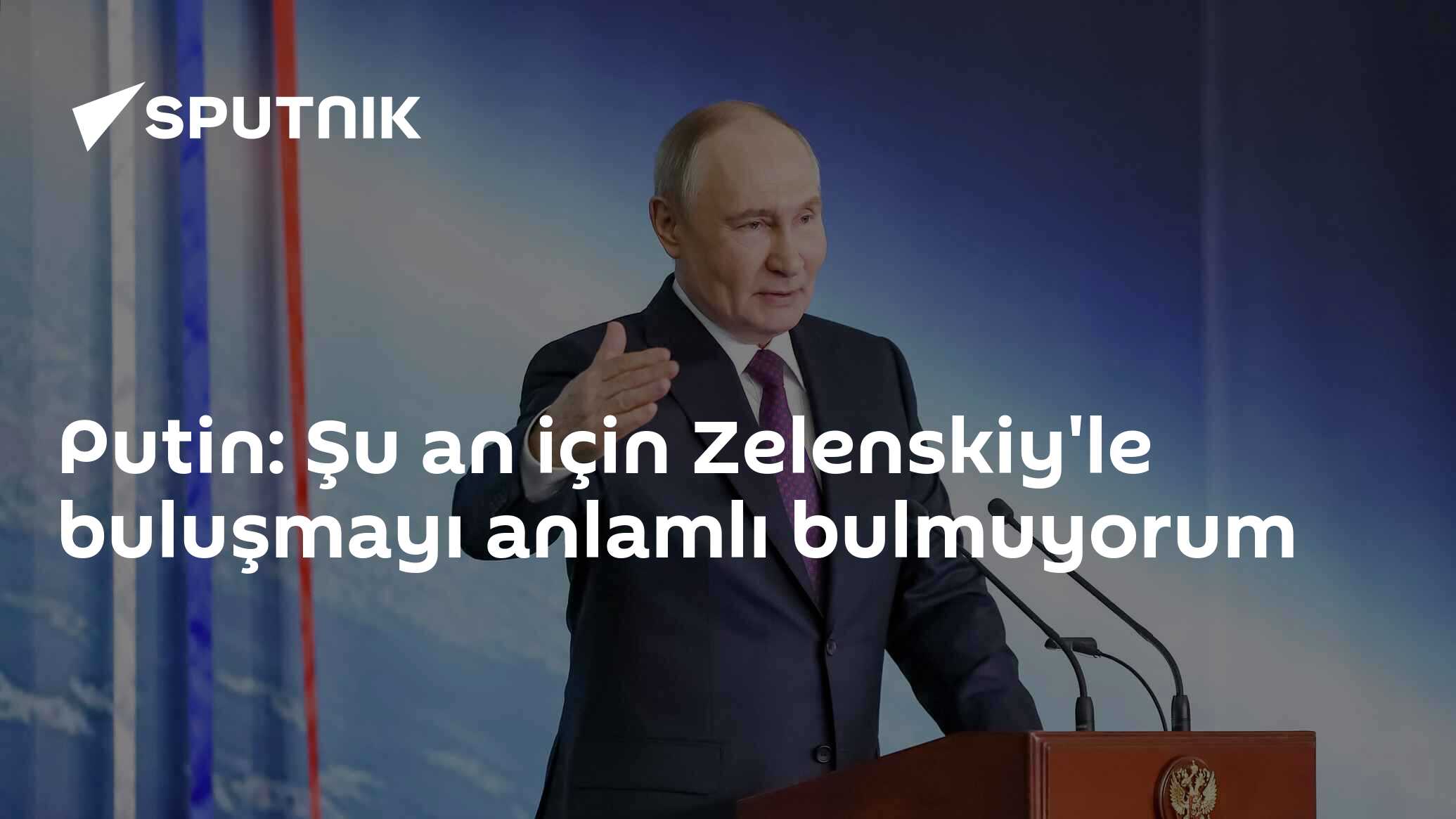 Putin: Zelenskiy'in gönderdiği açık mektuba kısaca göz gezdirdim
